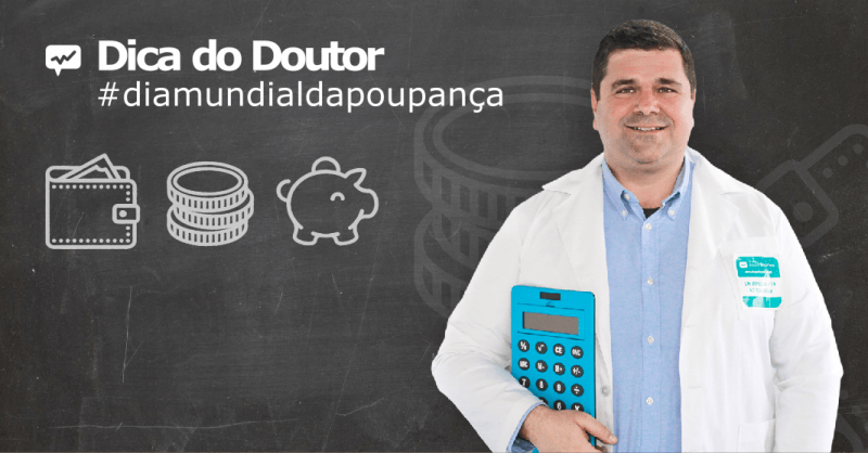 dica do doutor dia mundial da poupança